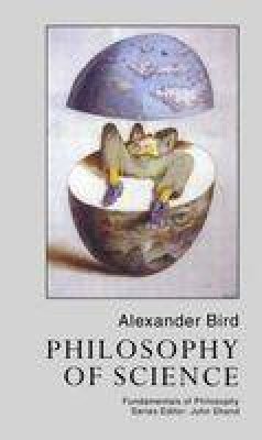 Alexander Bird - Philosophy of Science - 9781857285048 - V9781857285048