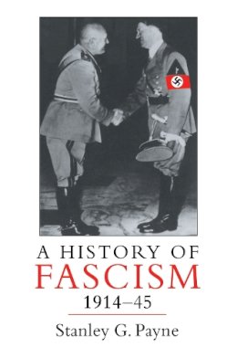 Stanley G. Payne - History of Fascism, 1914-45 - 9781857285956 - V9781857285956