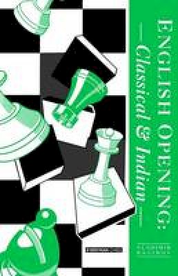 V.K. Bagirov - English Opening: Classical and Indian (Cadogan Chess Books) - 9781857440331 - V9781857440331