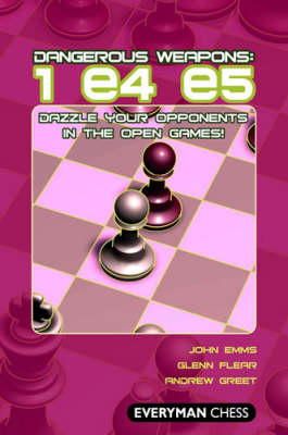 John Emms - Dangerous Weapons: 1 e4 e5 - 9781857445428 - V9781857445428