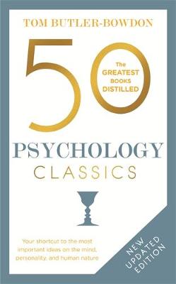 Tom Butler-Bowdon - 50 Psychology Classics, Second Edition: Your shortcut to the most important ideas on the mind, personality, and human nature (50 Classics) - 9781857886740 - V9781857886740