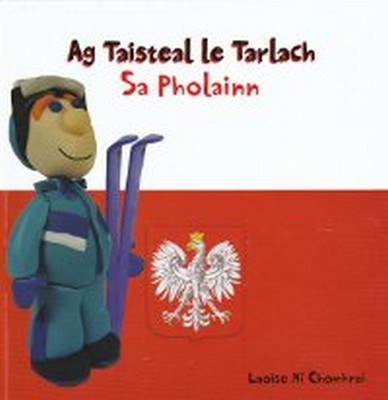 Ni Chomhrai Laoise - Ag Taisteal Le Tarlach sa Pholainn - 9781857917413 - 9781857917413