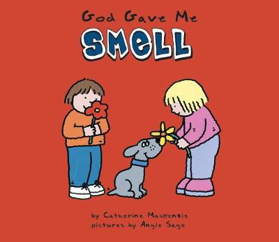 Catherine Mackenzie - God Gave Me Smell (Senses (Board Books)) - 9781857925647 - V9781857925647