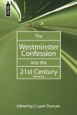 Ligon Duncan - The Westminster Confession Into the 21st Century, volume II - 9781857928785 - V9781857928785