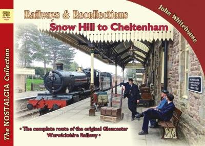 John Whitehouse - Railways & Recollections Snow Hill to Cheltenham - 9781857945102 - V9781857945102