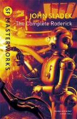 John Sladek - The Complete Roderick (S.F. Masterworks) - 9781857983401 - V9781857983401