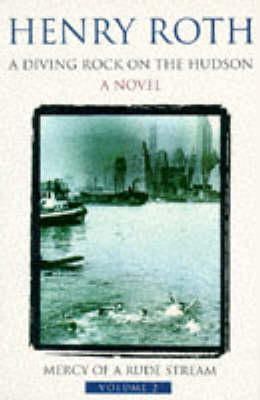 Henry Roth - A Diving Rock on the Hudson (Mercy of a Rude Stream) (Vol 2) - 9781857993561 - V9781857993561