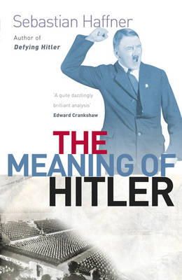 Sebastian Haffner - Meaning of Hitler (Phoenix Giants) - 9781857998788 - V9781857998788