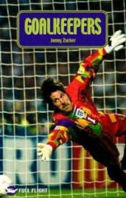 Jonny Zucker - Goalkeepers (Full Flight 1) - 9781858809281 - V9781858809281