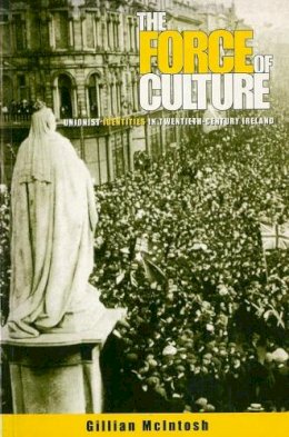 Gillian McIntosh - MC INTOSH:THE FORCE OF CULTURE HB (R) - 9781859182048 - KKD0003524