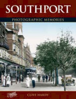 Clive Hardy - Francis Frith's Around Southport (Photographic Memories) - 9781859374252 - V9781859374252