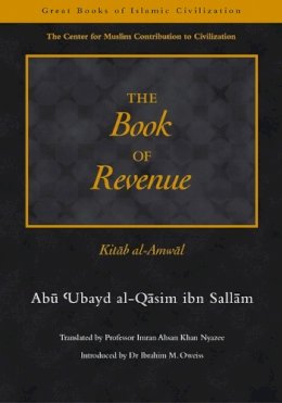 Abu Ubayd Al-Qusim Ibn Sallam - The Book of Revenue: Kitab Al-Amwal (Great Books of Islamic Civilization) (The Great Books of Islamic Civilization) - 9781859641590 - V9781859641590