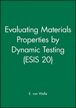 E. Van Walle - Evaluating Material Properties by Dynamic Testing - 9781860580048 - V9781860580048