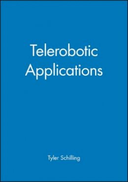 Tyler Schilling (Ed.) - Telerobotic Applications - 9781860582356 - V9781860582356