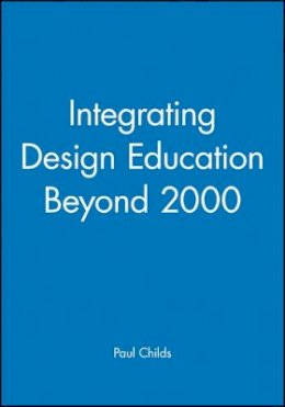 Paul Childs - Integrating Design Education Beyond 2000 - 9781860582653 - V9781860582653