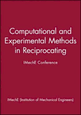 Imeche (Institution Of Mechanical Engineers) - International Conference on Computational and Experimental Methods in Reciprocating Engines - 9781860582752 - V9781860582752