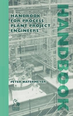 Peter Watermeyer - Handbook for Process Plant Project Engineers - 9781860583704 - V9781860583704