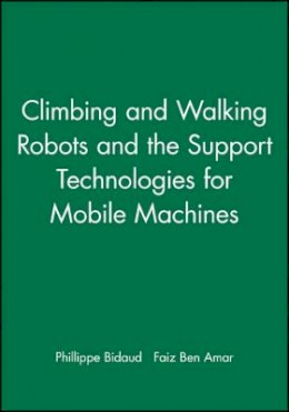 Phillippe Bidaud - Climbing and Walking Robots and the Support Technologies for Mobile Machines - 9781860583803 - V9781860583803