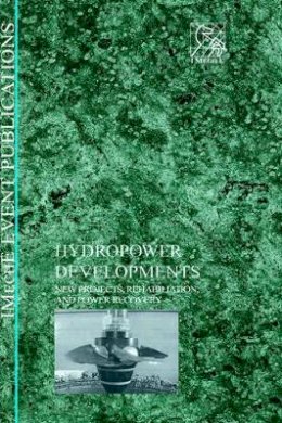 Imeche (Institution Of Mechanical Engineers) - Hydropower Developments: New Projects, Rehabilitation, and Power Recovery (IMechE Conference Transactions) - 9781860584794 - V9781860584794