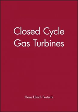 Hans Ulrich Frutschi - Closed Cycle Gas Turbines - 9781860584800 - V9781860584800