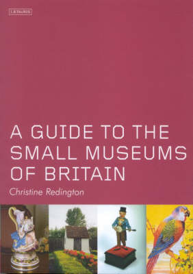 Christine Redington - A Guide to the Small Museums of Britain - 9781860646232 - KEX0211585
