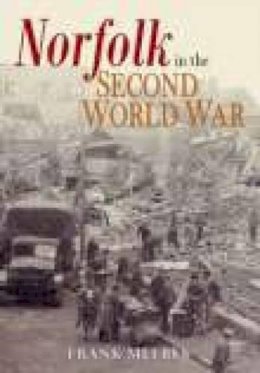 Frank Meeres - Norfolk in the Second World War - 9781860773891 - V9781860773891