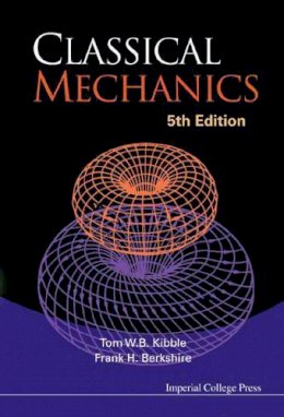 Tom Kibble - Classical Mechanics - 9781860944352 - V9781860944352