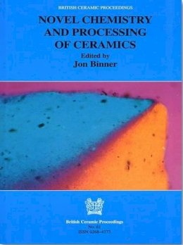 J.g.b. Binner - Novel Chemistry and Processing of Ceramics - 9781861251367 - V9781861251367