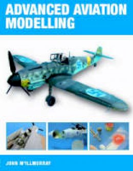 John McIllmurray - Advanced Aviation Modelling - 9781861267535 - V9781861267535