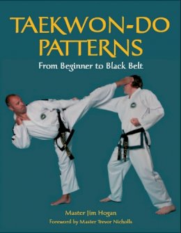 Jim Hogan - Taekwon-Do Patterns: From Beginner to Black Belt - 9781861268983 - V9781861268983