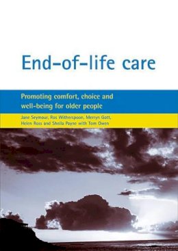 Seymour, Jane; Witherspoon, Ros; Gott, Merryn; Ross, Helen; Payne, Sheila; Owen, Tom - End-of-life Care - 9781861347619 - V9781861347619