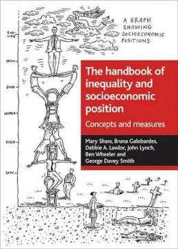 Mary Shaw - The Handbook of Inequality and Socioeconomic Position - 9781861347664 - V9781861347664