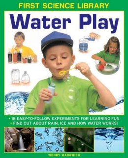 Madgwick Wendy - First Science Library: Water Play - 9781861473516 - V9781861473516