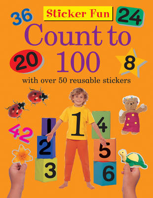 Armadillo Publishing - Sticker Fun: Count to 100: With over 50 reusable stickers - 9781861473882 - V9781861473882