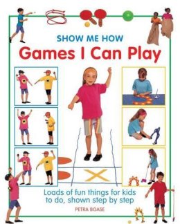 Petra Boase - Show Me How: Games I Can Play - 9781861474056 - V9781861474056