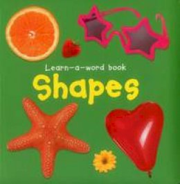 Nicola Tuxworth - Learn-a-Word Book: Shapes - 9781861476487 - V9781861476487