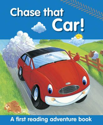 Nicola Baxter - Chase That Car!: A First Reading Adventure Book - 9781861477569 - V9781861477569