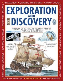 Simon Adams - Exploration and Discovery: A History Of Remarkable Journeys And The People Who Made Them - 9781861477644 - V9781861477644