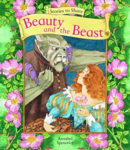 Spenceley Annabel - Stories to Share: Beauty and the Beast - 9781861478177 - V9781861478177