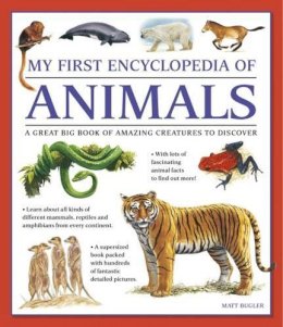 Bugler Matt - My First Encylopedia of Animals: A First Encyclopedia With Supersize Pictures - 9781861478221 - V9781861478221