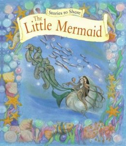 Anness P - Stories to Share: The Little Mermaid - 9781861478283 - V9781861478283