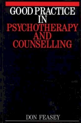 Don Feasy - Good Practice in Psychotherapy and Counselling - 9781861561442 - V9781861561442