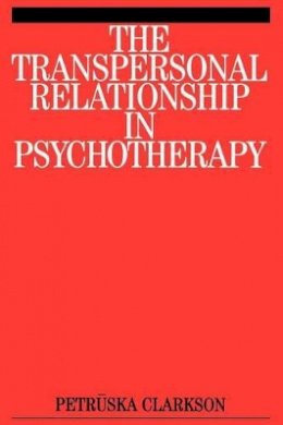 Petruska Clarkson - The Transpersonal Relationship in Psychotherapy - 9781861562494 - V9781861562494