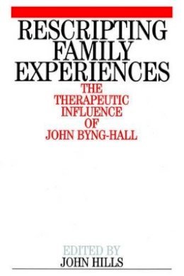 John Hills - Rescripting Family Experiences - 9781861562630 - V9781861562630