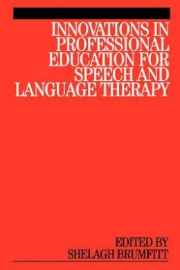 Shelagh Brumfitt - Innovations in Professional Education for Speech and Language Therapy - 9781861563859 - V9781861563859