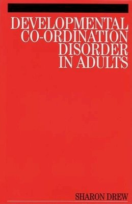 Sharon Drew - Developmental Co-ordination Disorder in Adults - 9781861564627 - V9781861564627