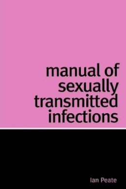 Ian Peate - Manual of Sexually Transmitted Infections - 9781861564979 - V9781861564979