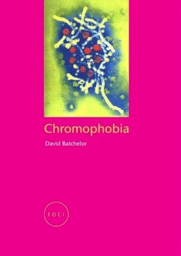 David Batchelor - Chromophobia - 9781861890740 - V9781861890740