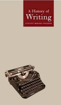 Stephen Roger Fischer - History of Writing - 9781861891679 - V9781861891679