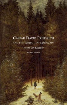 Joseph Leo Koerner - Caspar David Friedrich - 9781861894397 - V9781861894397